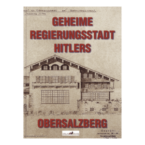 Geheime Regierungsstadt Hitlers Obersalzberg &ndash; Buchcover