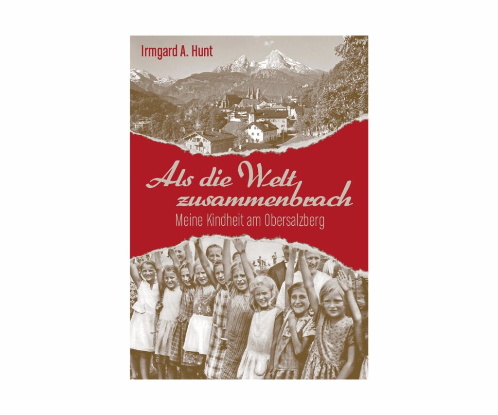 Als die Welt zusammenbrach – Irmgard Hunt Obersalzberg | Buchcover, BEGAFILM Shop