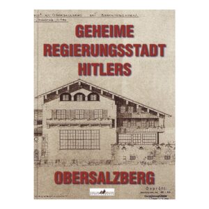 Geheime Regierungsstadt Hitlers Obersalzberg – Regierungsstadt Obersalzberg | Buchcover, BEGAFILM Shop